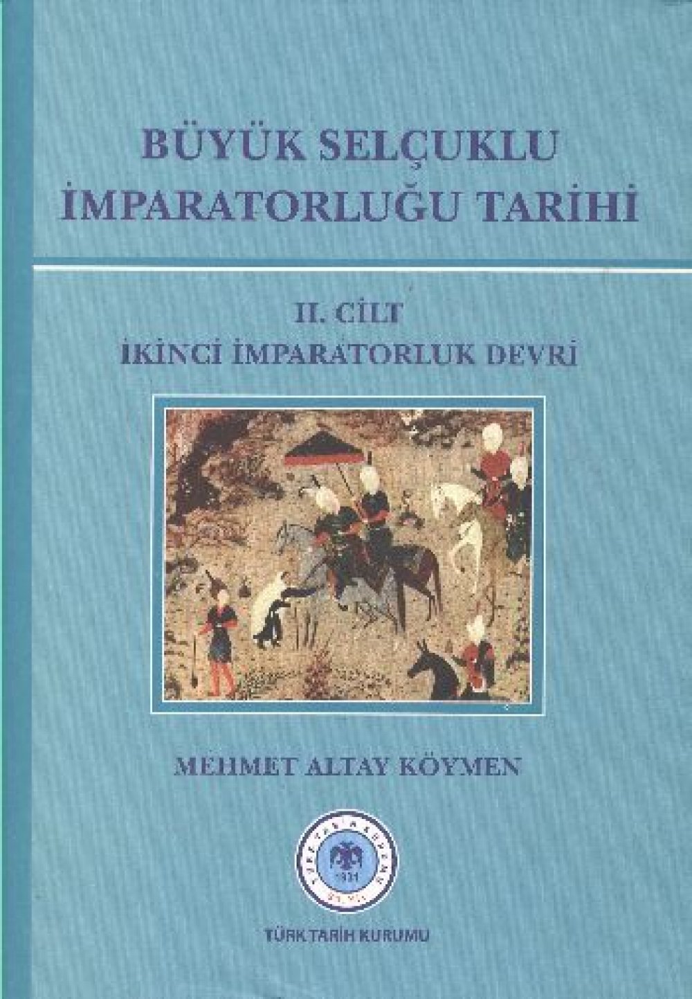 Büyük Selçuklu İmparatorluğu Tarihi 2. Cilt İkinci İmparatorluk Devri