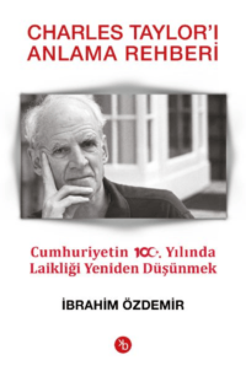 Charles Taylor’ı Anlama Rehberi