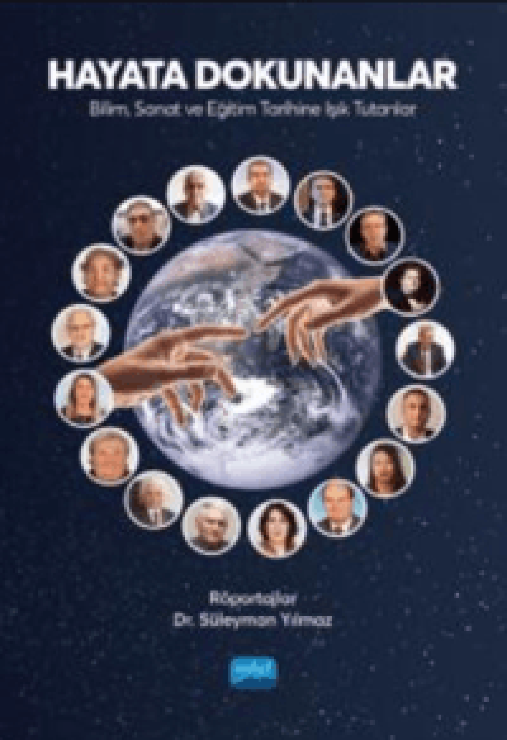 Hayata Dokunanlar: Bilim, Sanat ve Eğitim Tarihine Işık Tutanlar