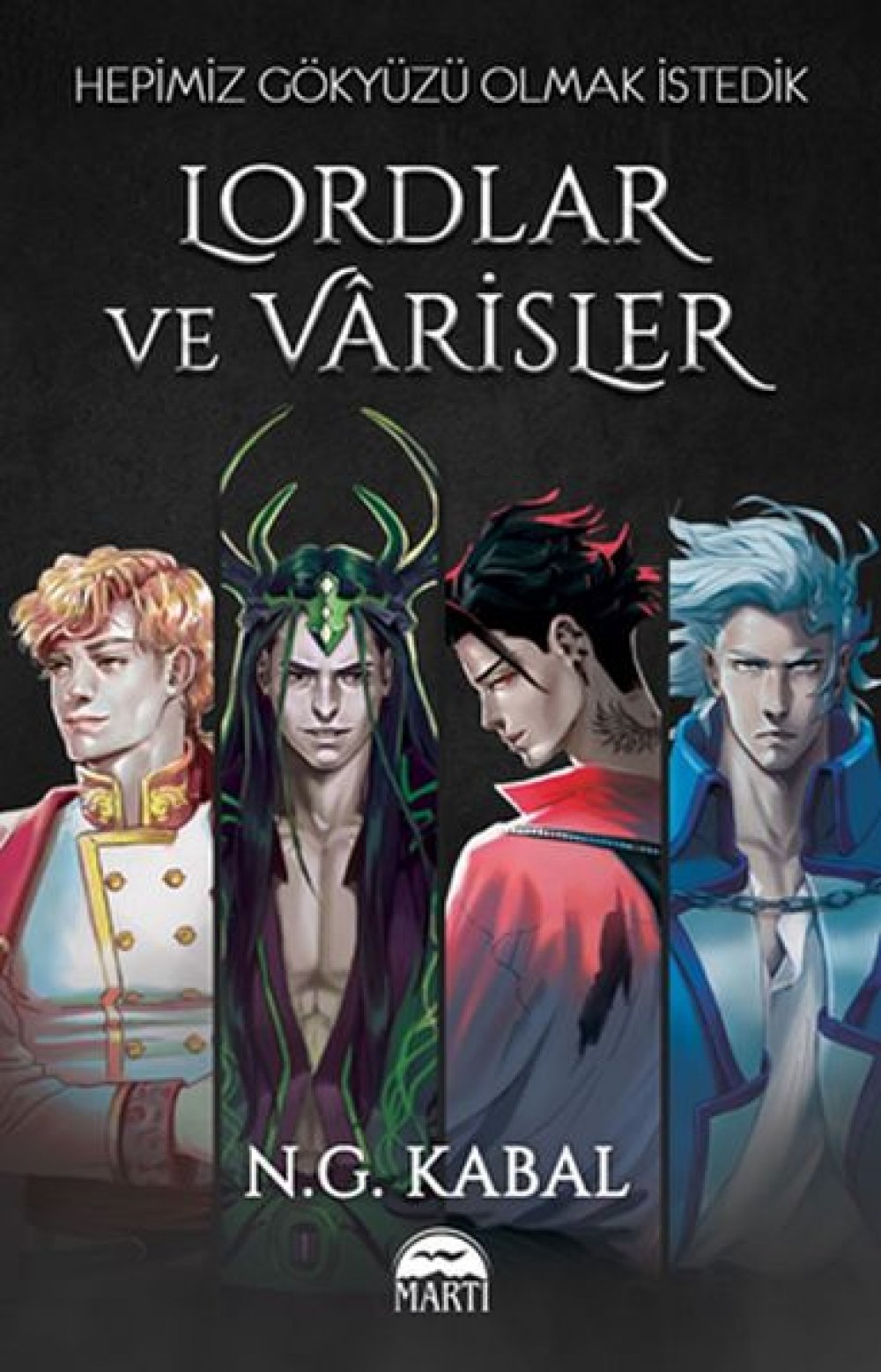 Lordlar ve Varisler Hepimiz Gökyüzü Olmak İstedik