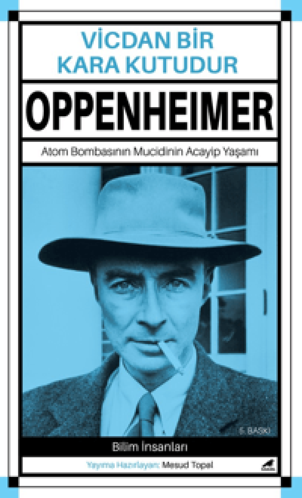 Oppenheimer - Vicdan Bir Kara Kutudur Atom Bombasının Mucidinin Acayip Yaşamı