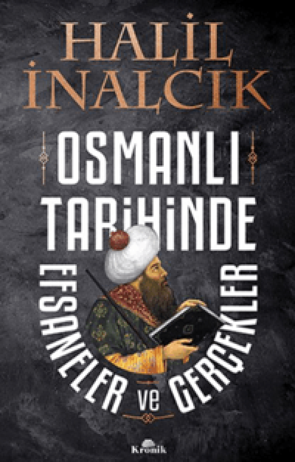 Osmanlı Tarihinde Efsaneler ve Gerçekler
