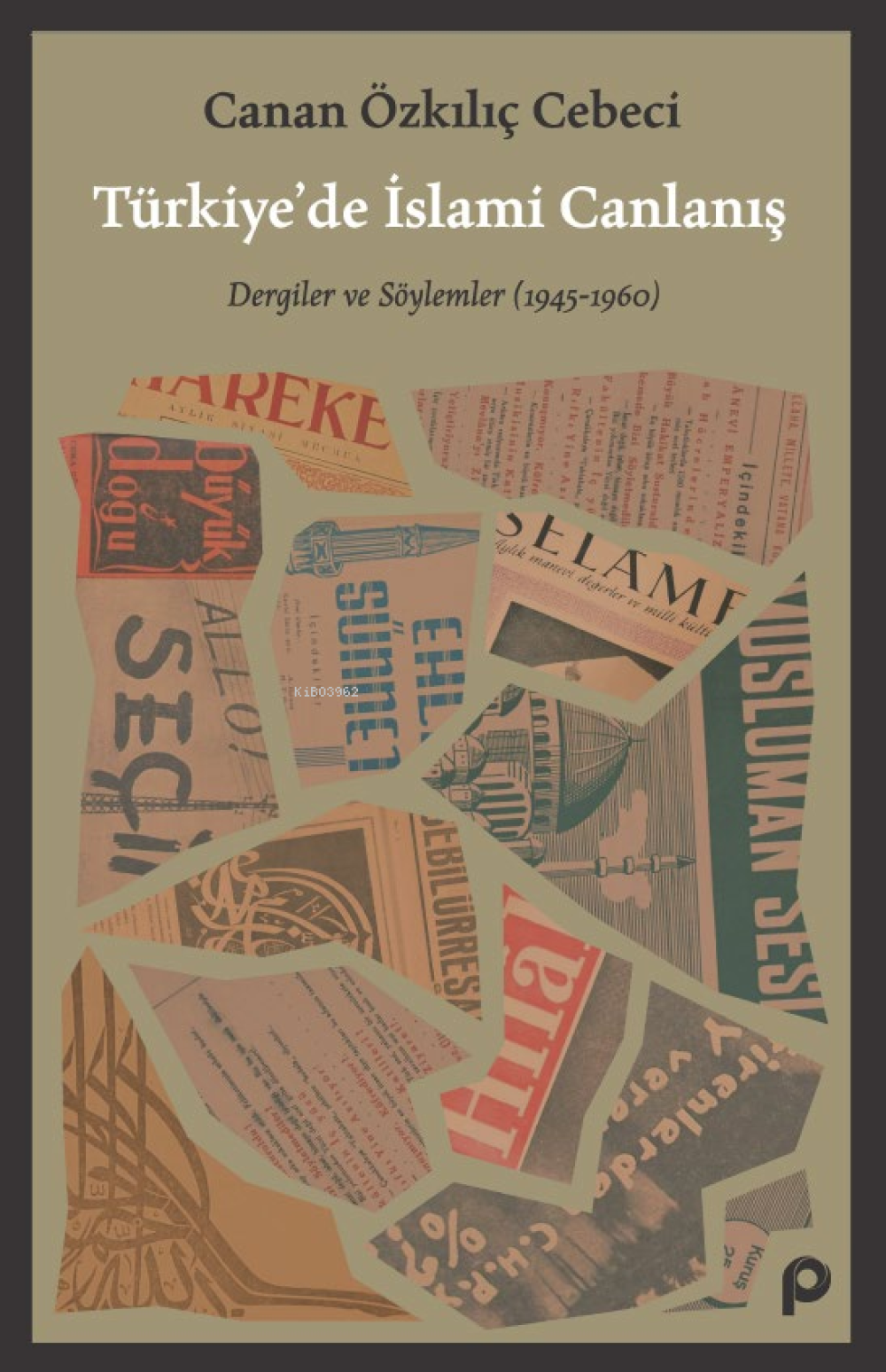 Türkiye’de İslami Canlanış Dergiler ve Söylemler (1945- 1960)